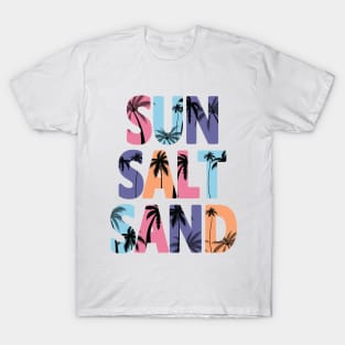 sun salt sand T-Shirt